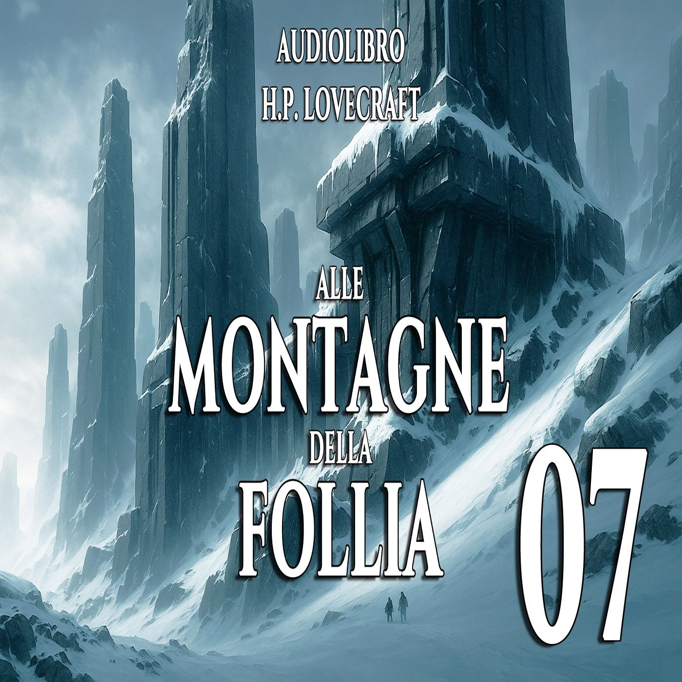 Audiolibro Alle montagne della Follia - HP Lovecraft - Capitolo 07