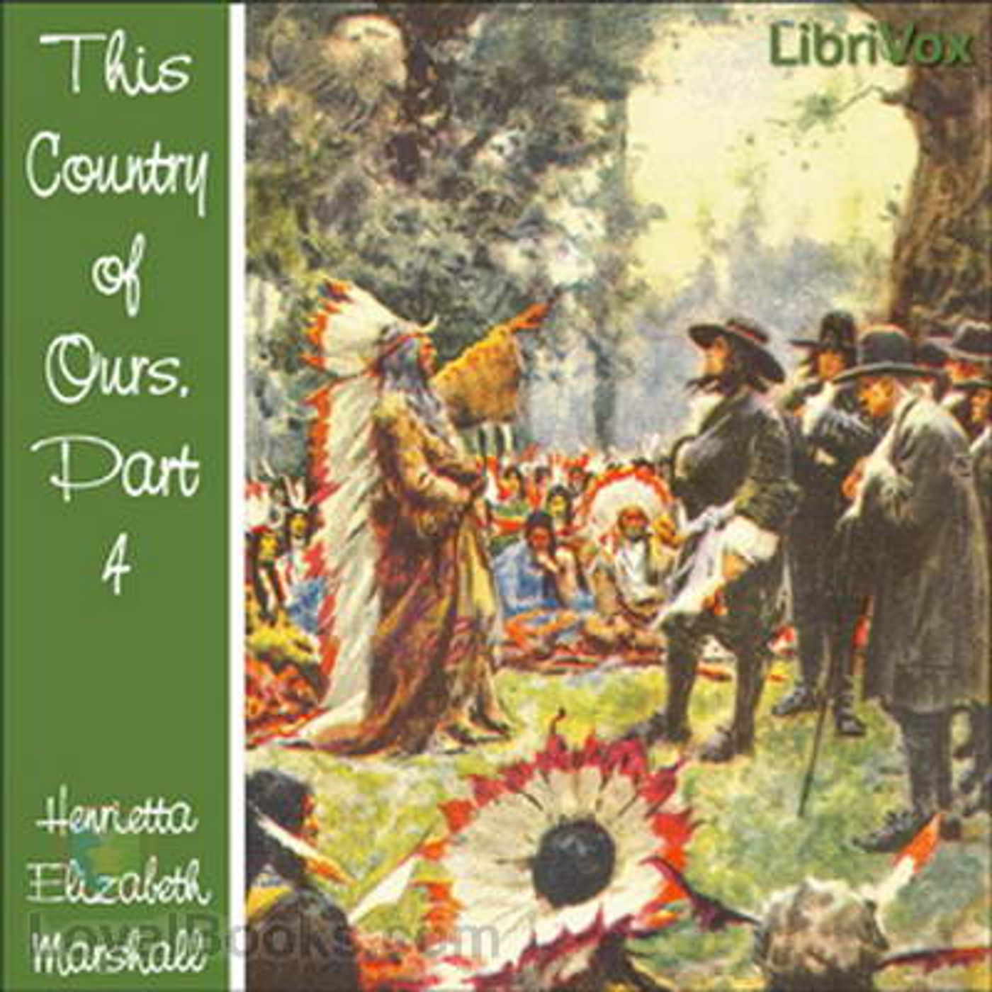 This Country of Ours, Part 4, by Henrietta Elizabeth Marshall.  