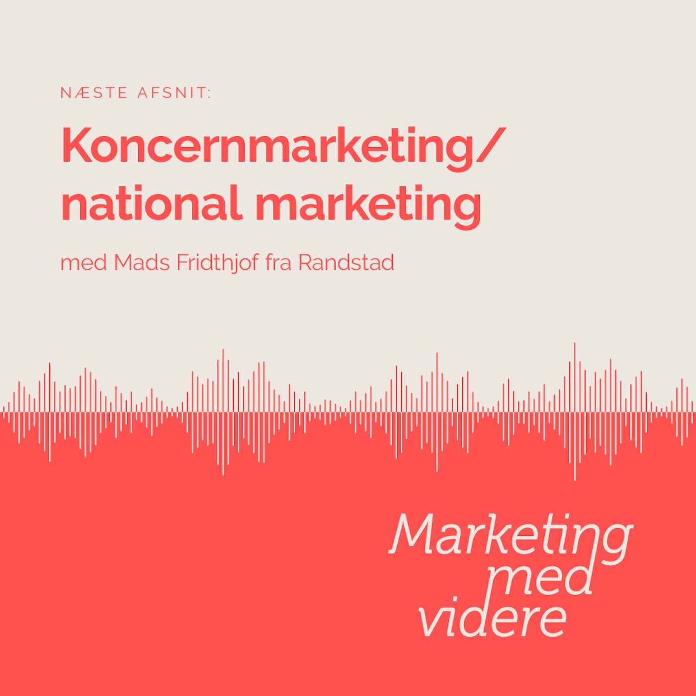 Afsnit #51: Koncernmarketing/national marketing