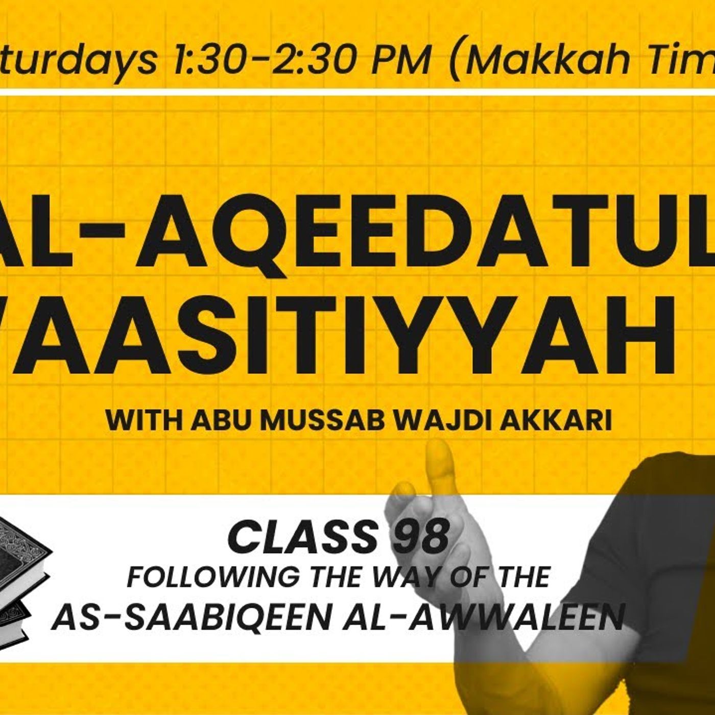 Al-Aqeedatul-Waasitiyyah | 98 Following the Way of As-Saabiqeen Al-Awwaleen |Abu Mussab Wajdi Akkari episode artwork
