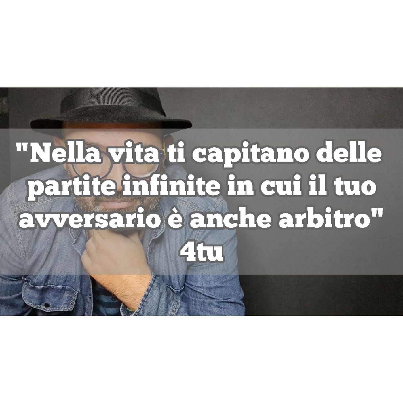 Episodio 1288 - "Nella vita ti capitano delle partite infinite in cui il tuo avversario è anche arbitro" 4tu episode artwork