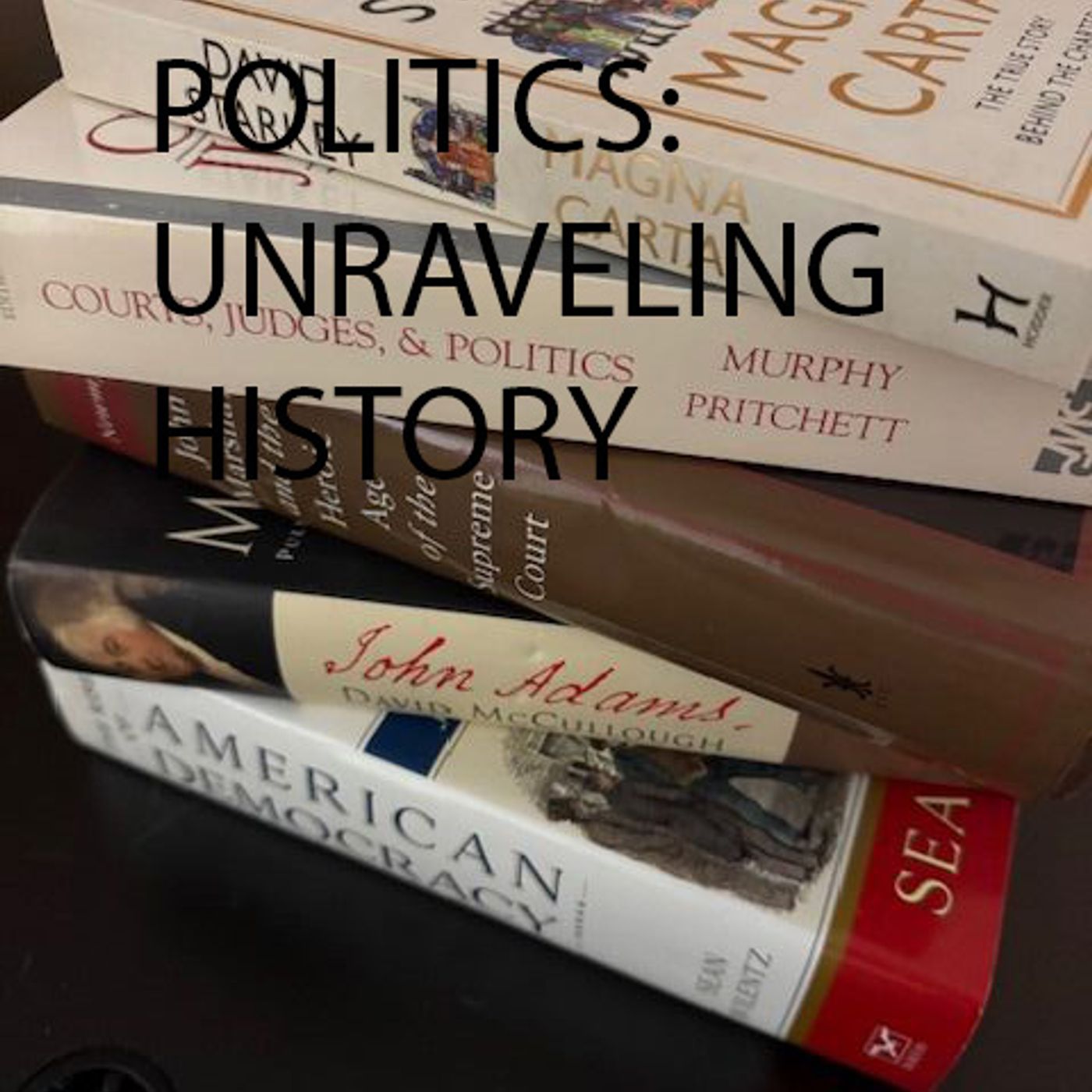 Power & Politics: Unraveling History