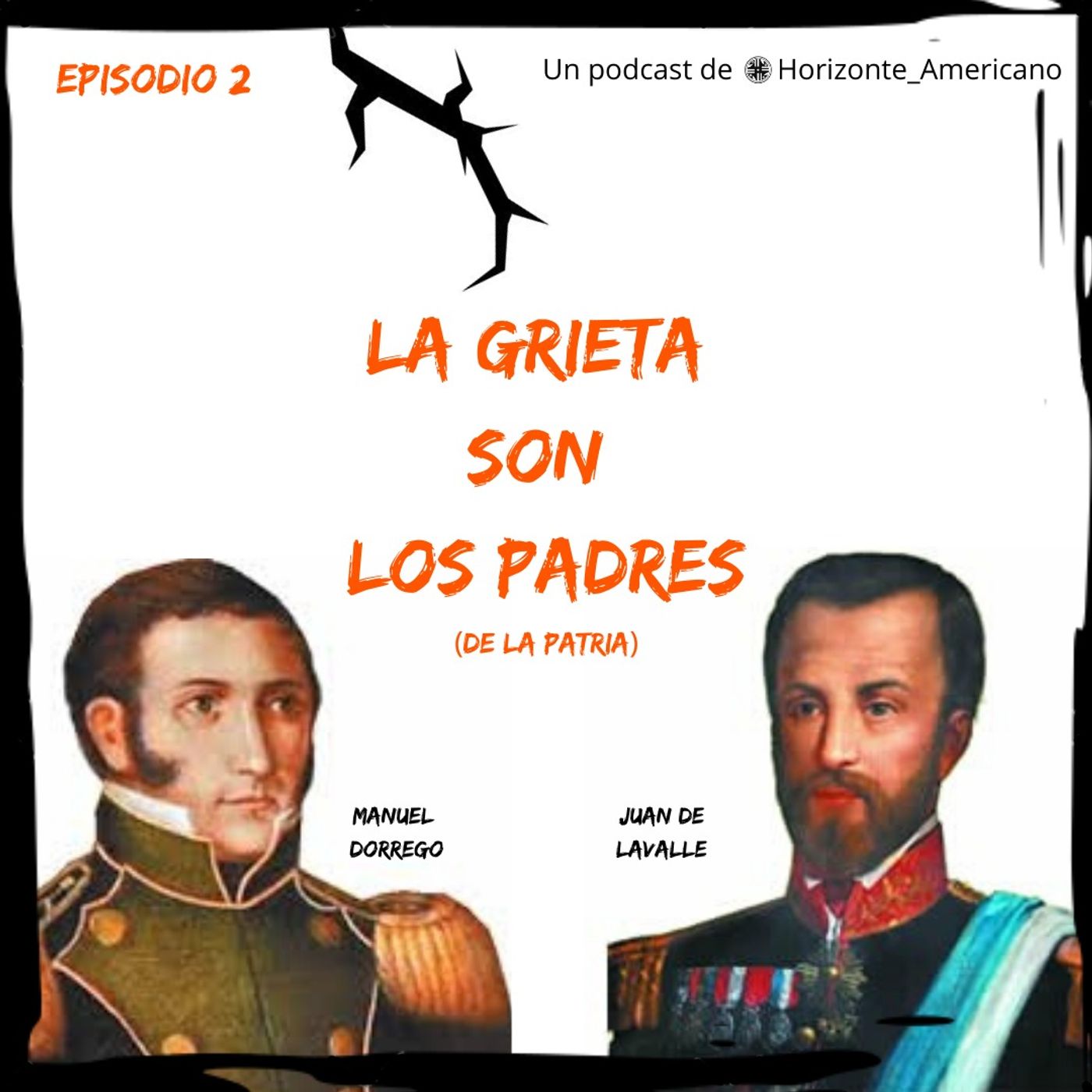 La Grieta son los Padres (de la Patria): Un podcast de Historia