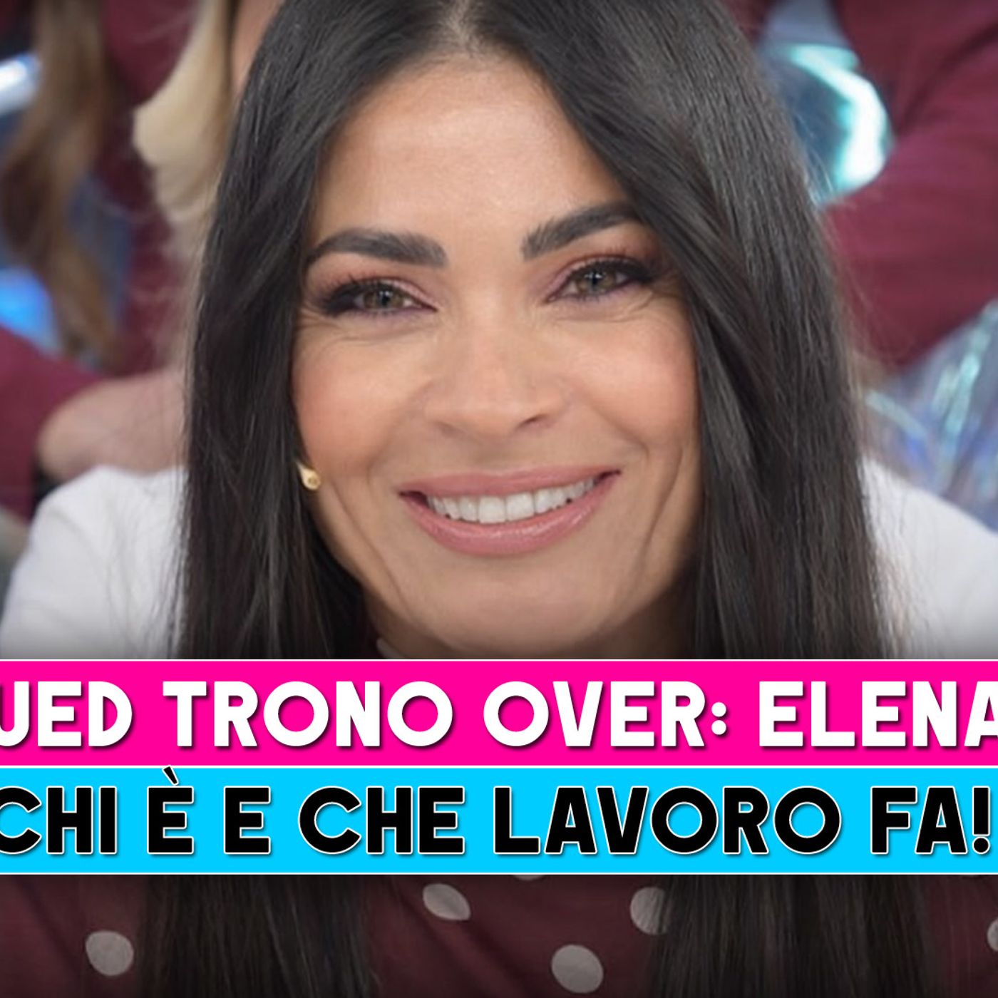 Uomini e Donne, Elena: Chi E' E Che Lavoro Fa!