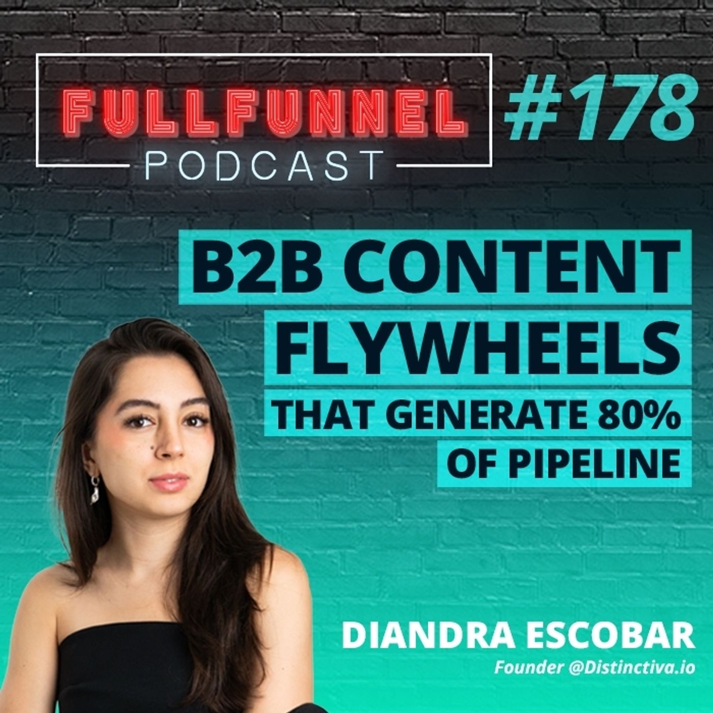 Episode 178: B2B content flywheels that generate 80% of pipeline with Diandra Escobar Episode 178: B2B content flywheels that generate 80% of pipeline with Diandra Escobar