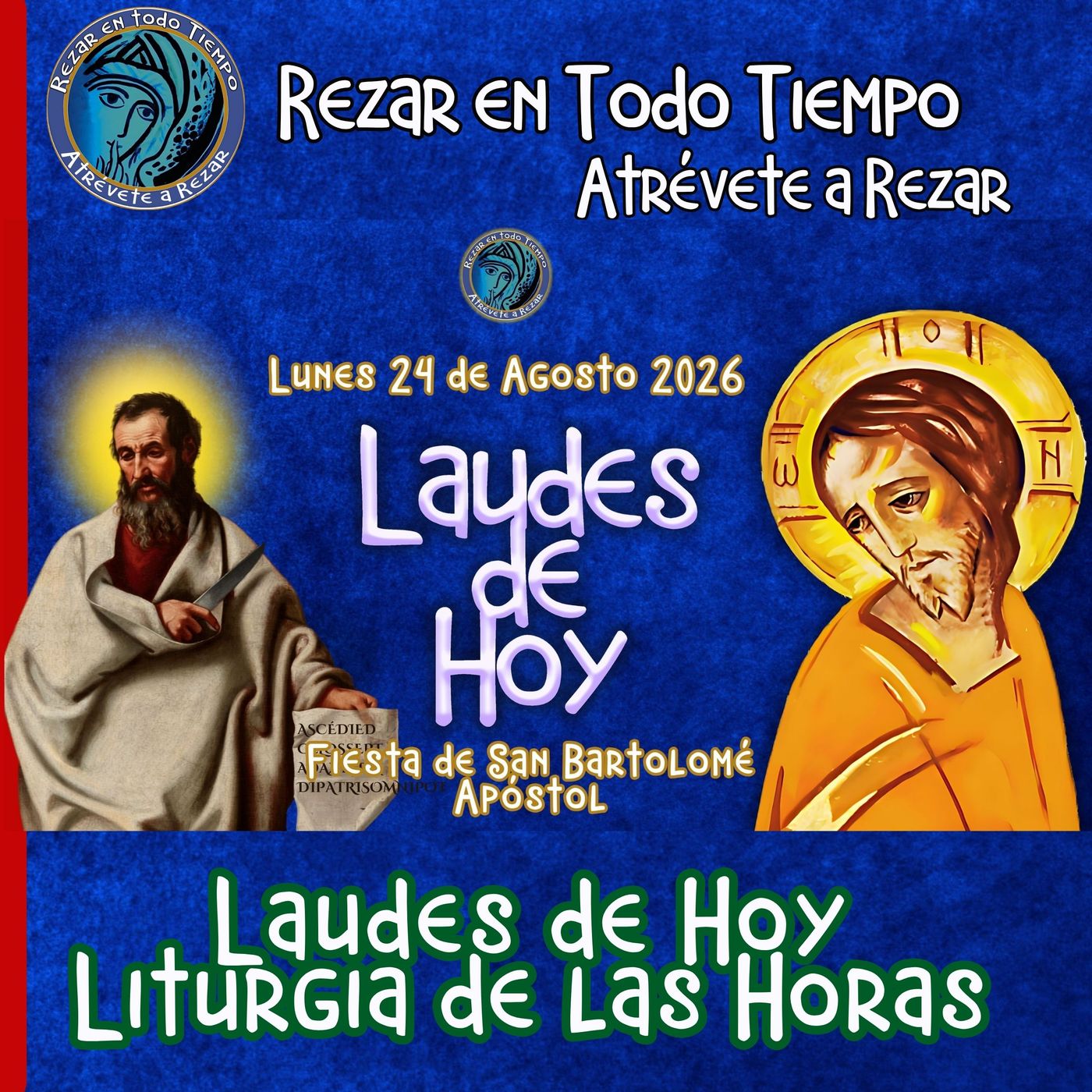 LAUDES DE HOY LUNES 24 DE AGOSTO 2026. CAMINO NEOCATECUMENAL. LITURGIA DE LAS HORAS. FIESTA DE SAN BARTOLOMÉ, APÓSTOL. episode artwork