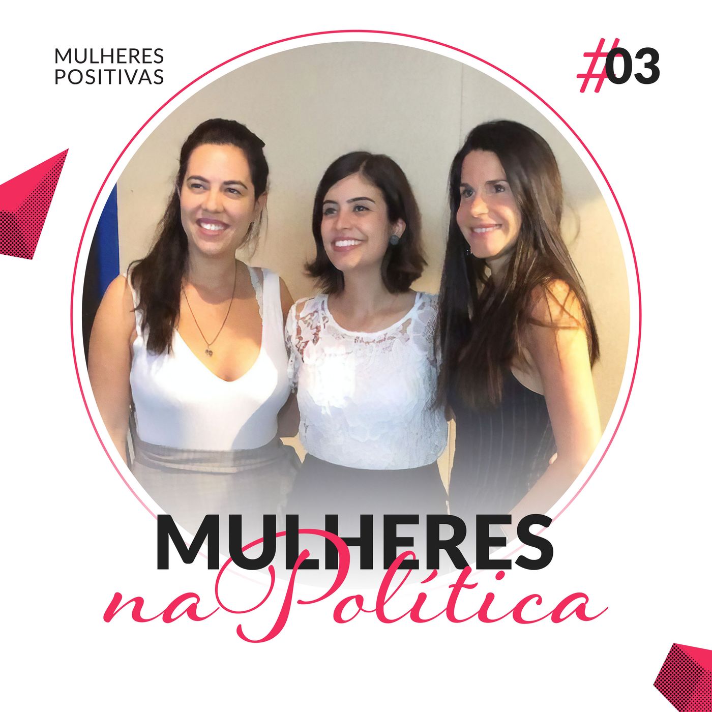 Mulheres Positivas #03 - Mulheres na Política | com Tabata Amaral