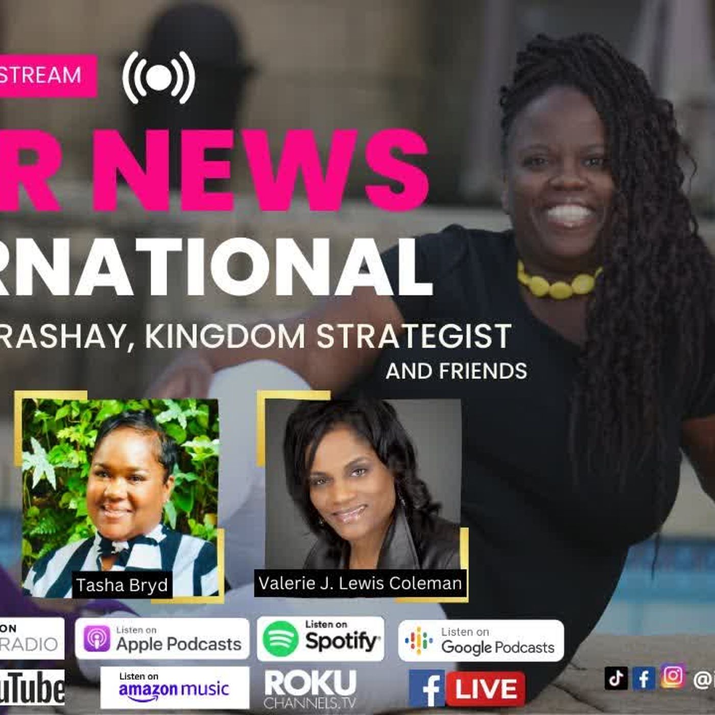 Celebrating Women & Their Contribution In Society with Kingdom Strategist Dr. Derashay