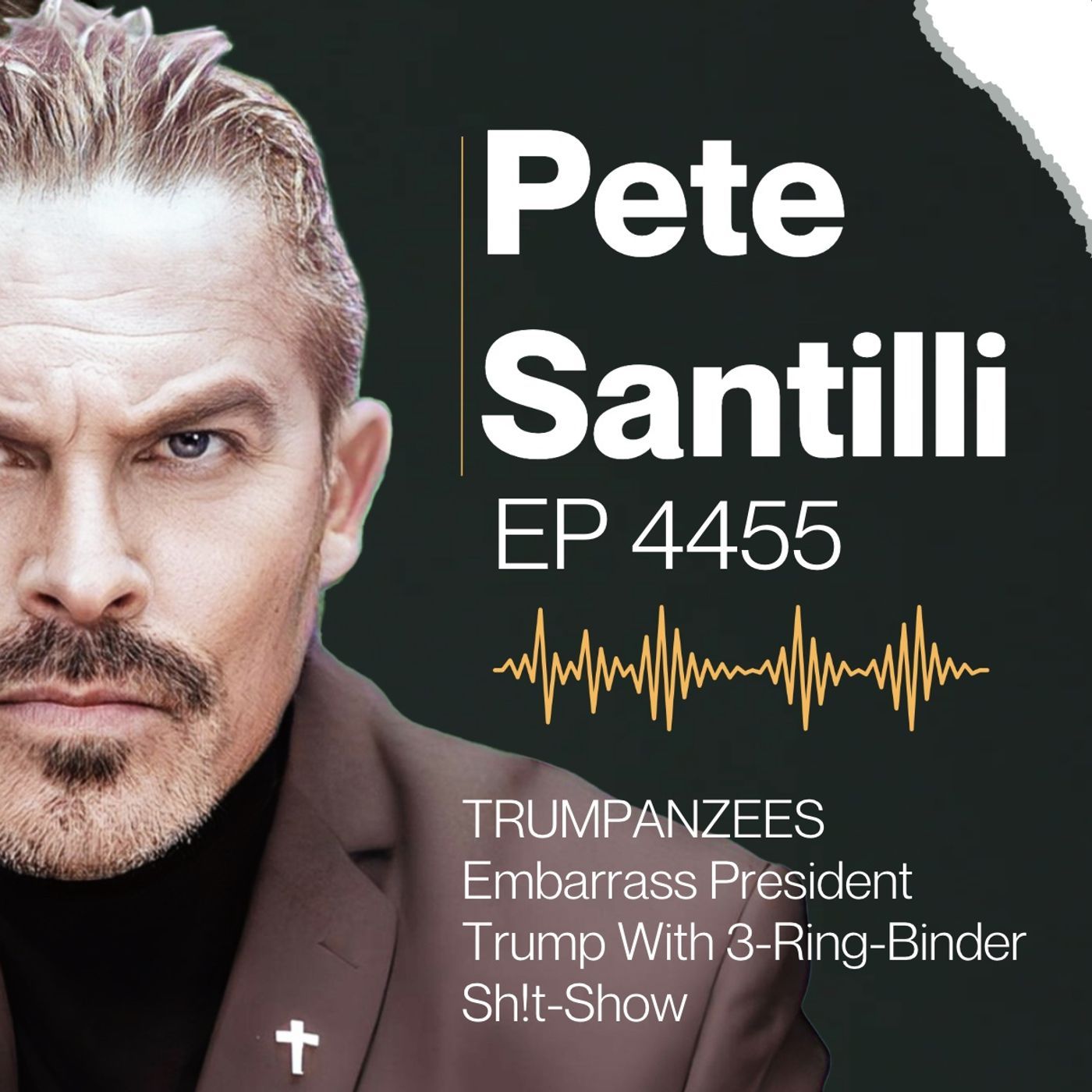 Pete Santilli - PHASE 1 TRUMPANZEES Embarrass President Trump With 3-Ring-Binder Sh!t-Show [EP 4455-8AM-HR 2] episode artwork