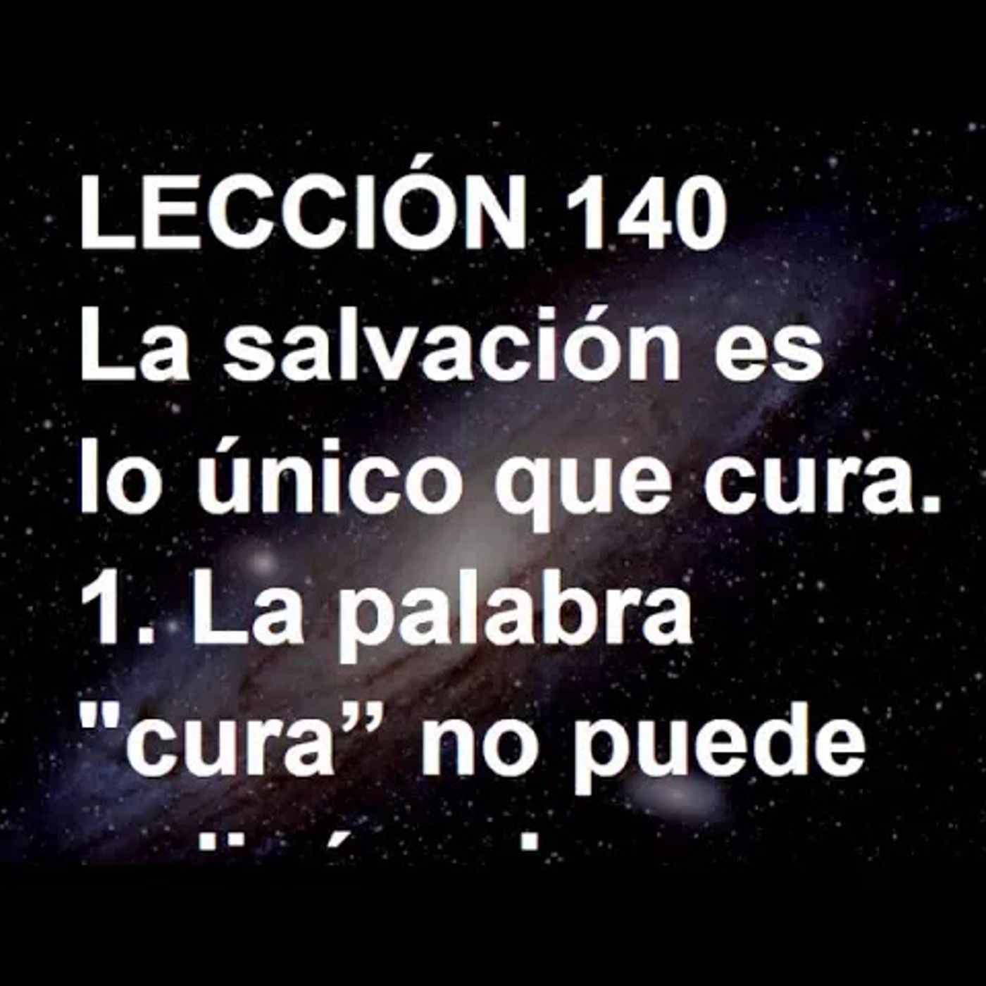 LECCIÓN 140 - Libro de Ejercicios. Un Curso de Milagros (Audiolibro) episode artwork