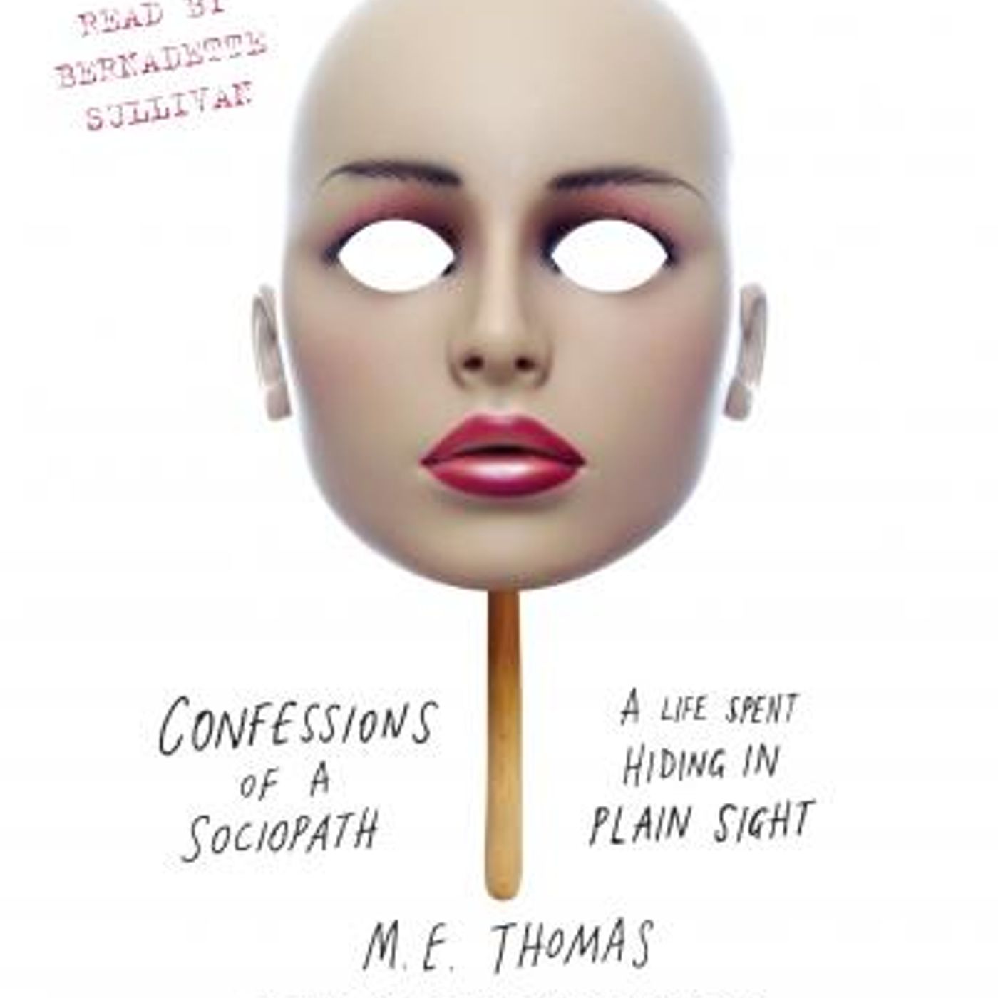 Confessions of a Sociopath: A Life Spent Hiding in Plain Sight by M.E. Thomas episode artwork
