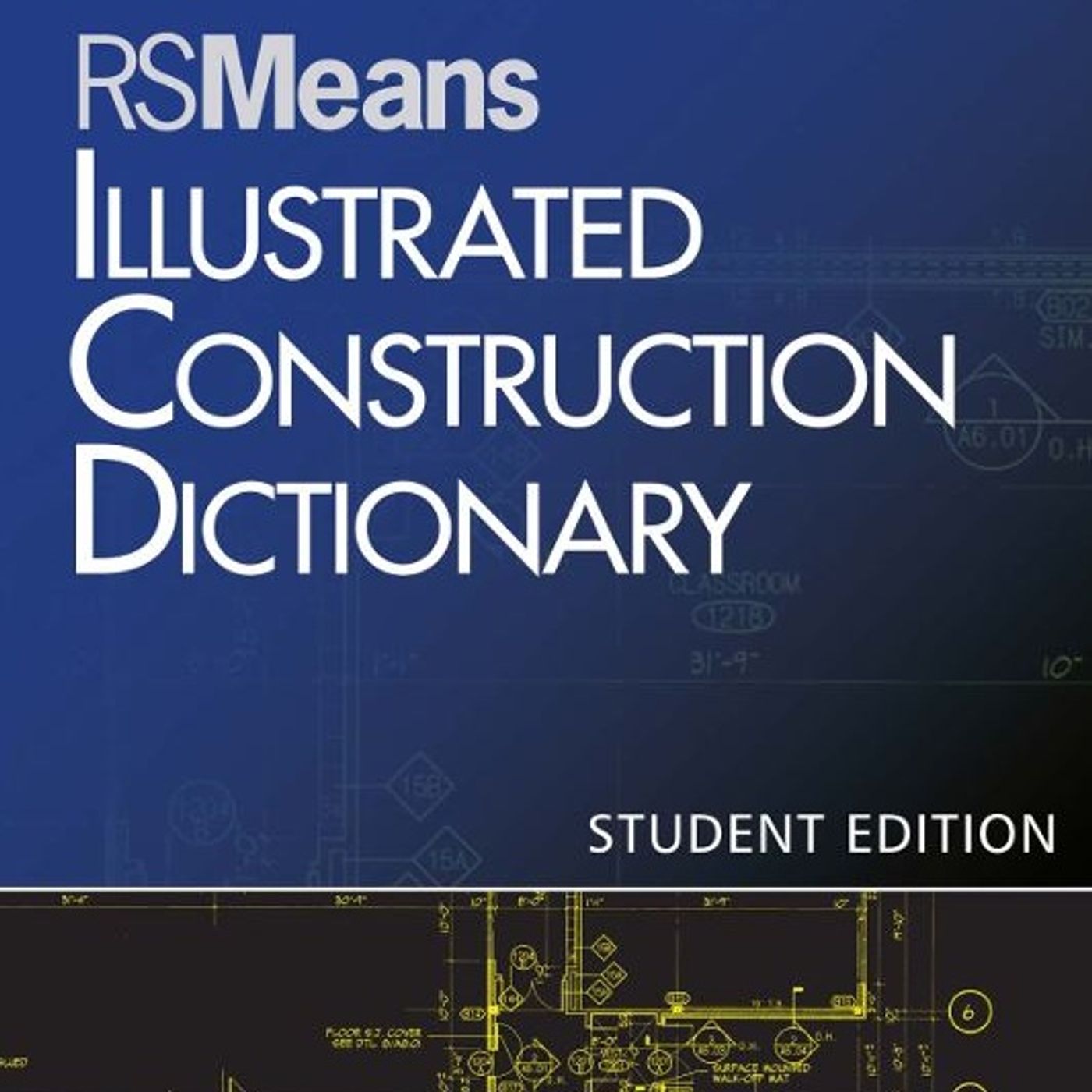 RSMeans Illustrated Construction Dictionary: Student Edition