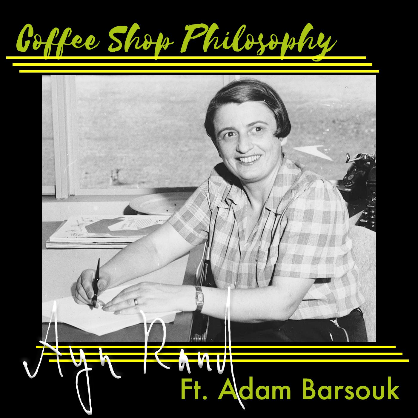 Coffee Shop Philosophy - 40 - Ayn Rand The Mother of Objectivism episode artwork