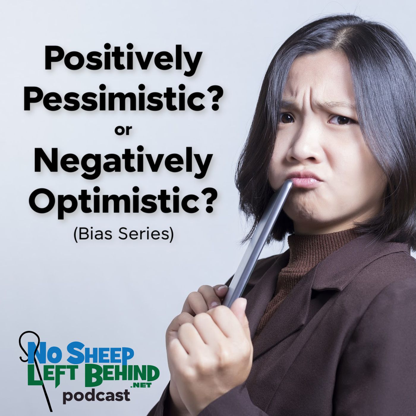 Positively Pessimistic or Negatively Optimistic (Bias Series)