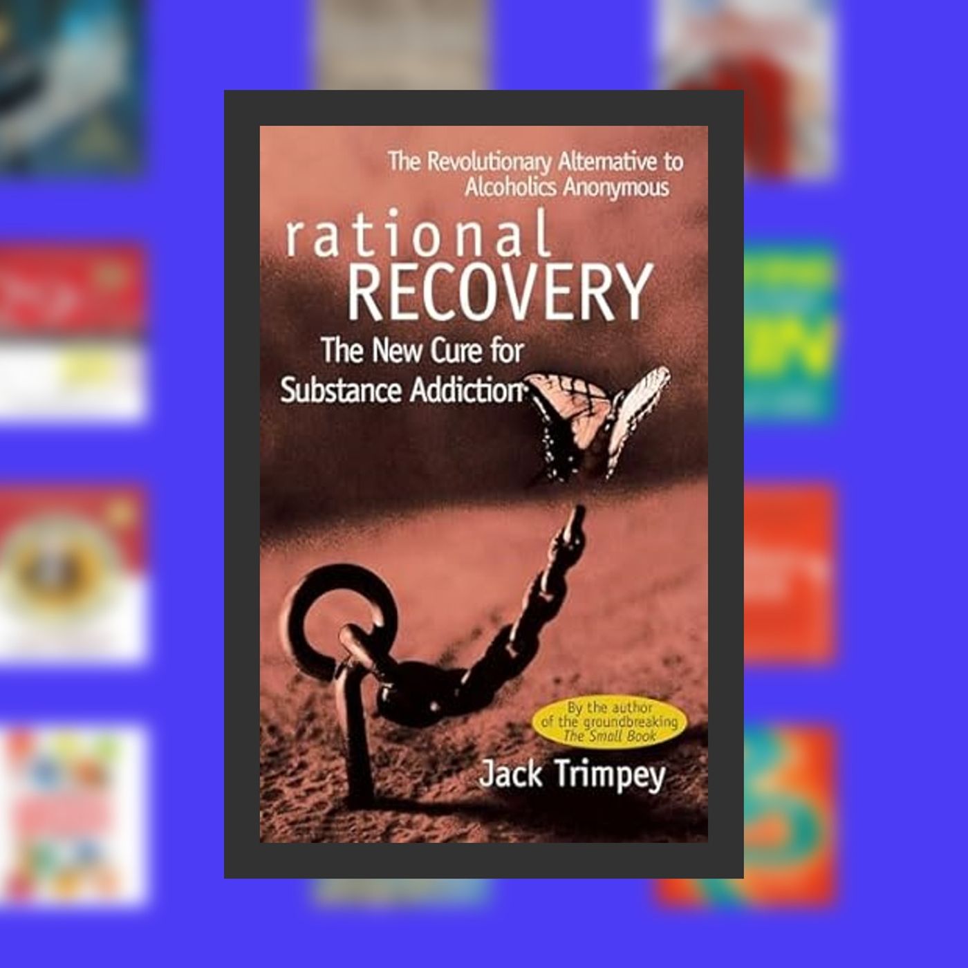 Download PDF Rational Recovery: The New Cure for Substance Addiction By  Jack Trimpey (Author)  Full Episode episode artwork