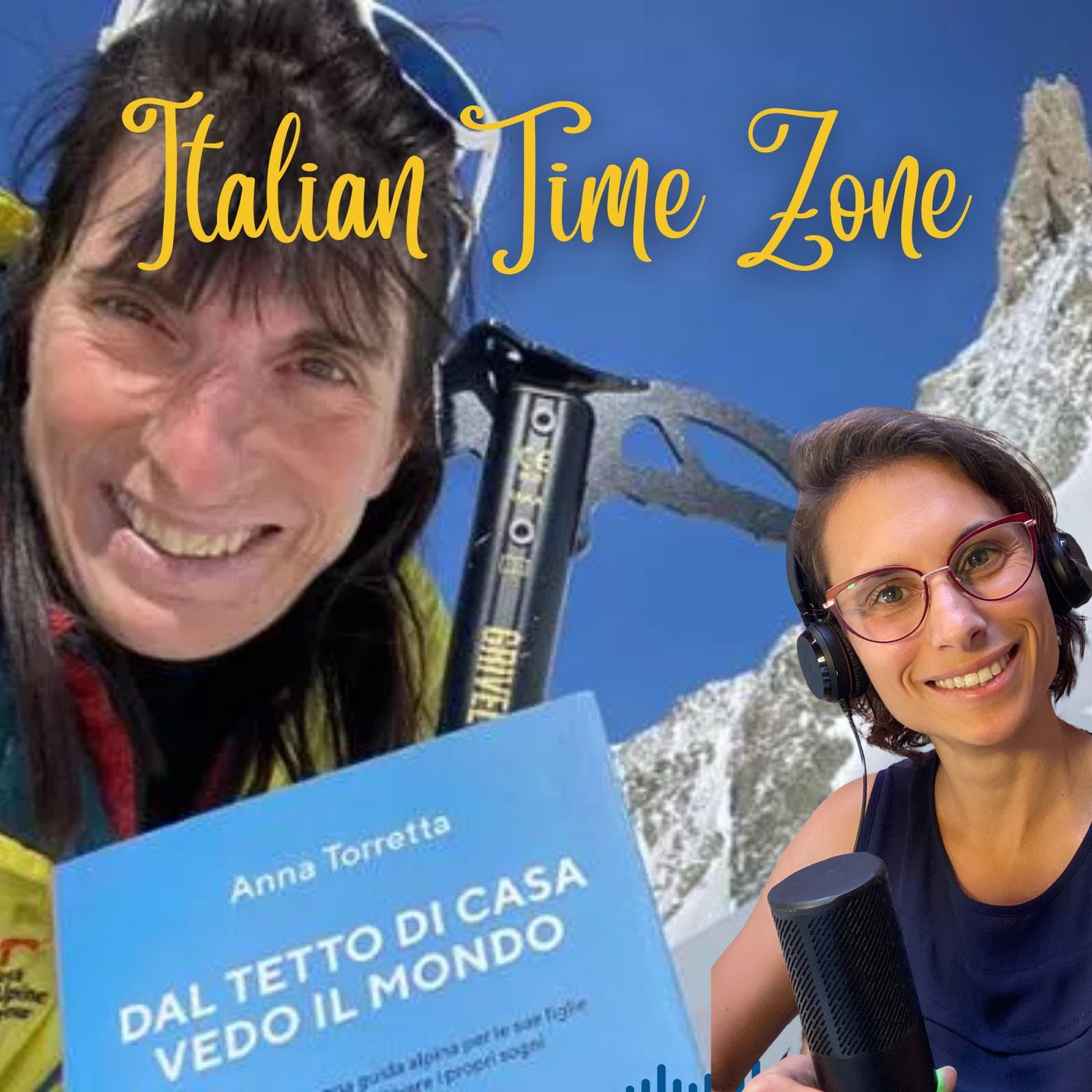 99 - Anna Torretta, alpinista italiana: Dal tetto di casa vedo il mondo