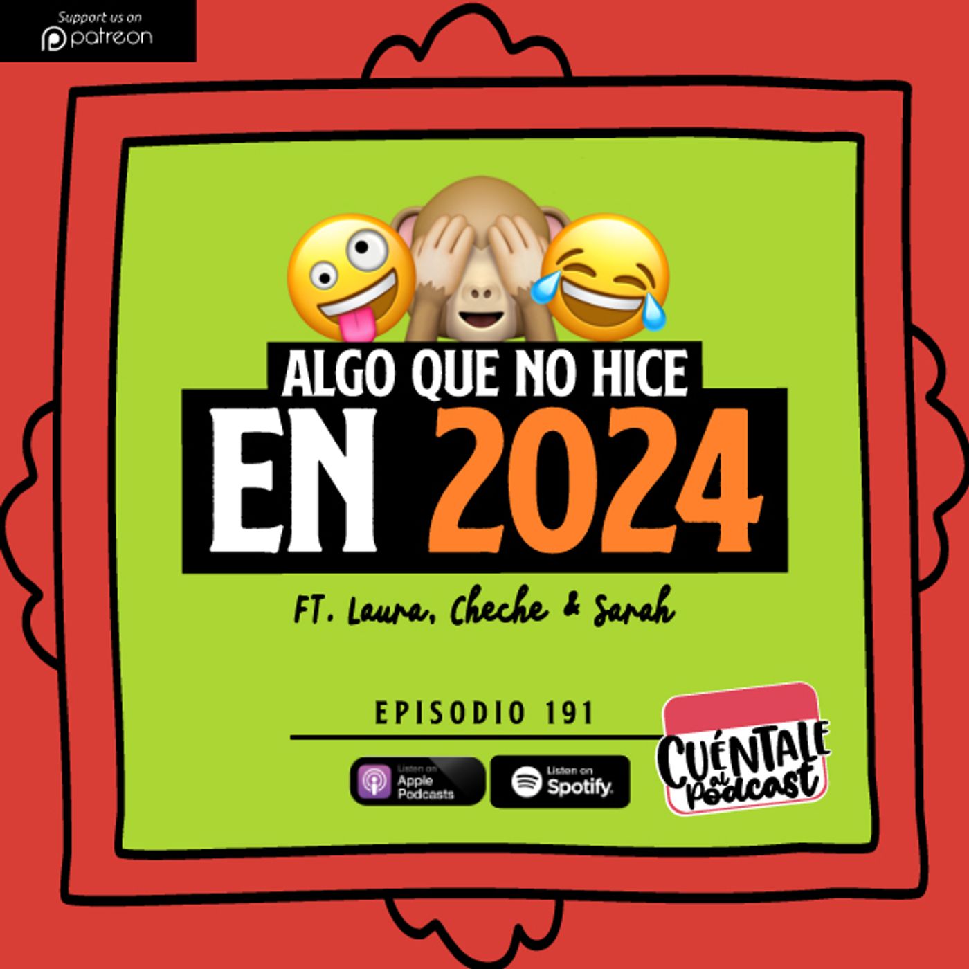 191. Algo que no hice en 2024 (Ft. Laura, Cheche & Sarah)