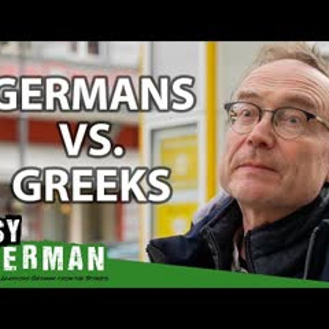 What Germans Think about Greeks   Easy German 441