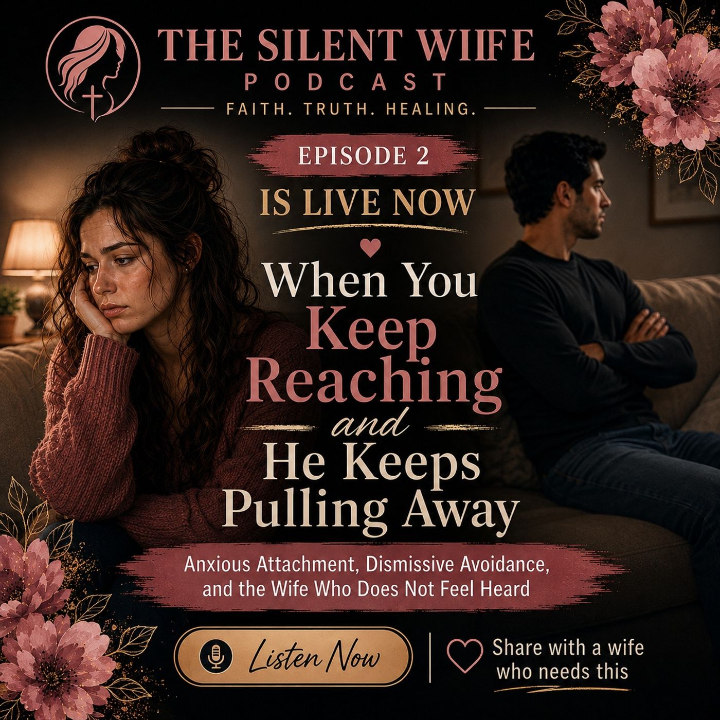 When You Keep Reaching and He Keeps Pulling Away: Anxious Attachment, Dismissive Avoidance, and the Wife Who Does Not Feel Heard episode artwork
