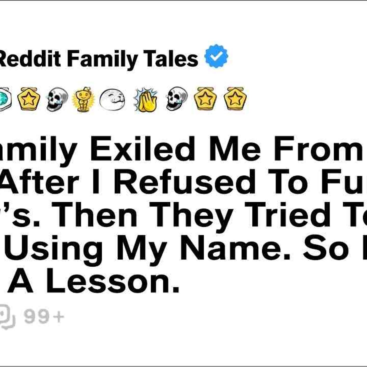 My Family Exiled Me From Family Chat After I Refused To Fund My Sister_s... - Reddit Family Tales episode artwork