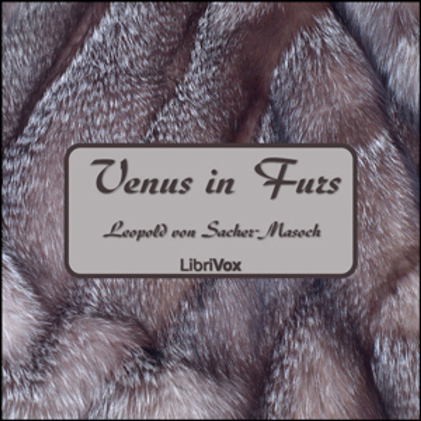 Venus in Furs by  Leopold von Sacher-Masoch (1836 - 1895)