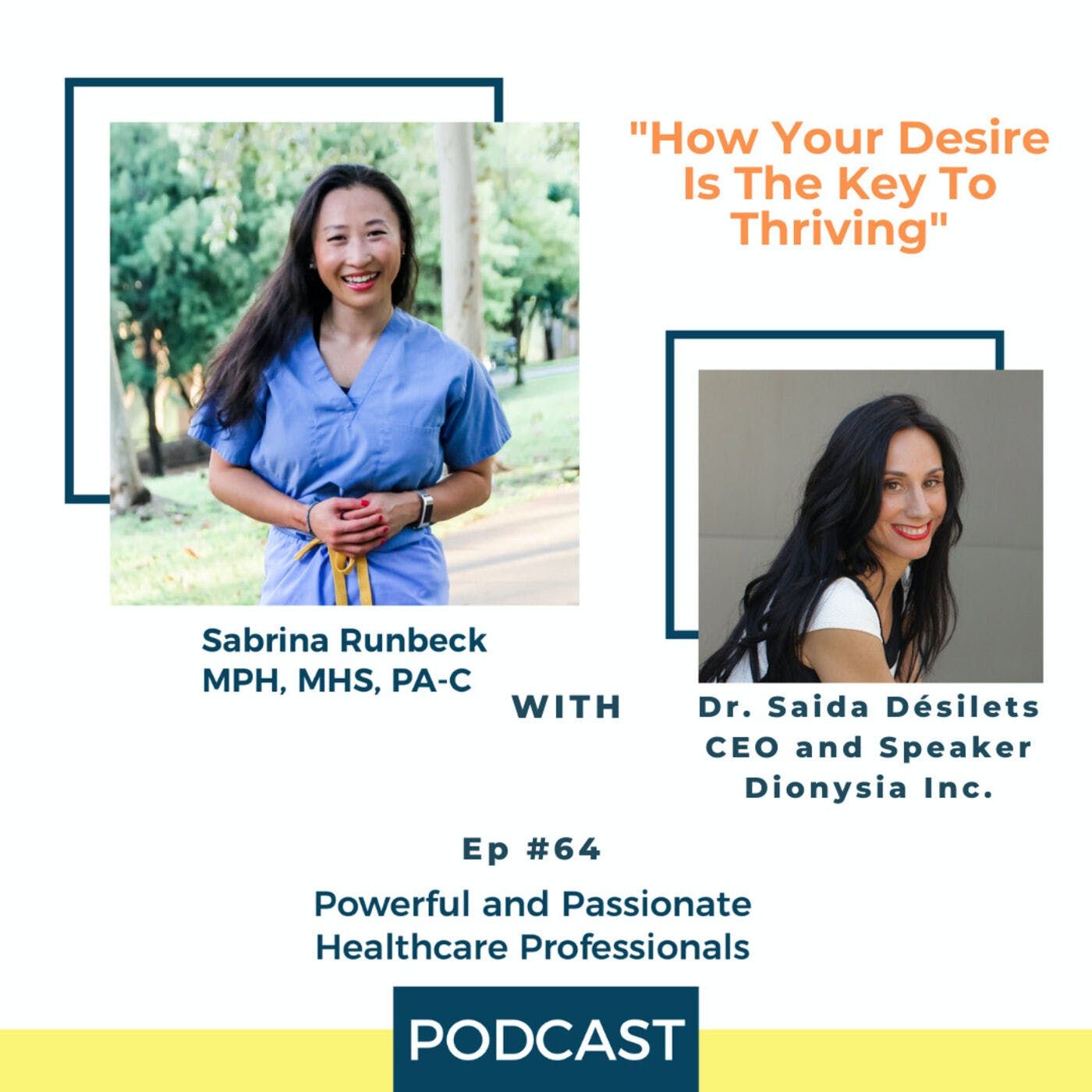 Ep 64 - How Your Desire Is The Key To Thriving with Dr. Saida Desilets