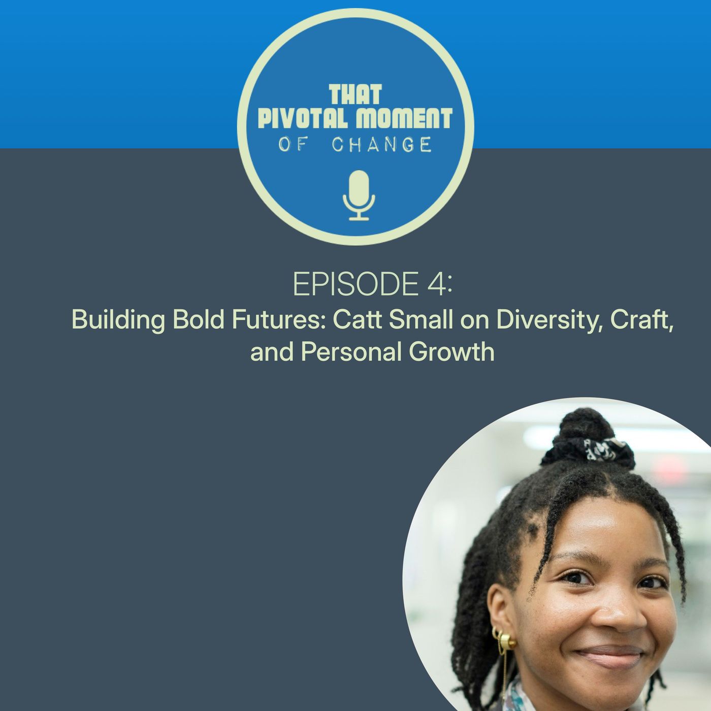 That Pivotal Moment of Change