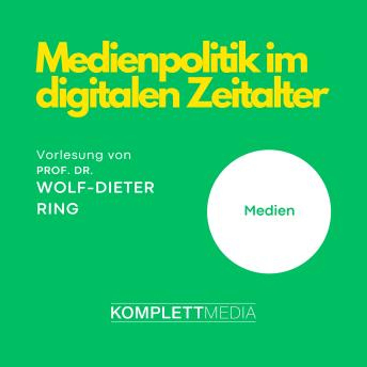 [German] - Medienpolitik im digitalen Zeitalter: Vorlesung von Prof. Dr. Wolf-Dieter Ring by Wolf-Dieter Ring episode artwork