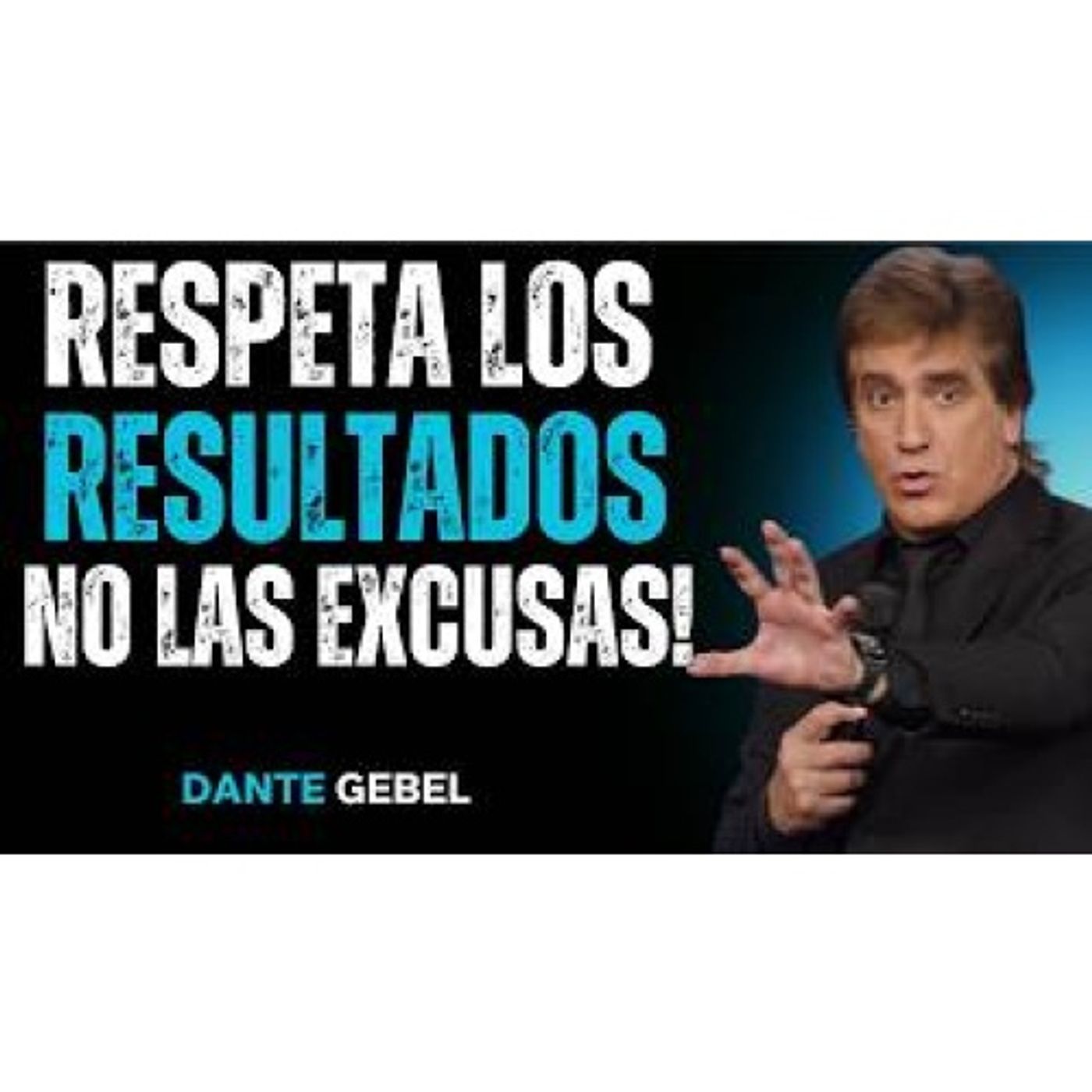 La Gente No Respeta Las Excusas, Respeta Los Resultados! - Predicas de Dante Gebel