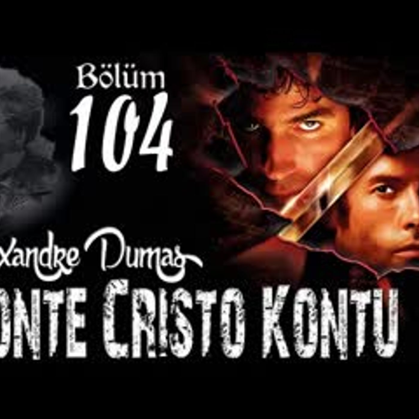 Alexandre Dumas - Monte Cristo Kontu Bölüm 104 - Sesli Kitap episode artwork