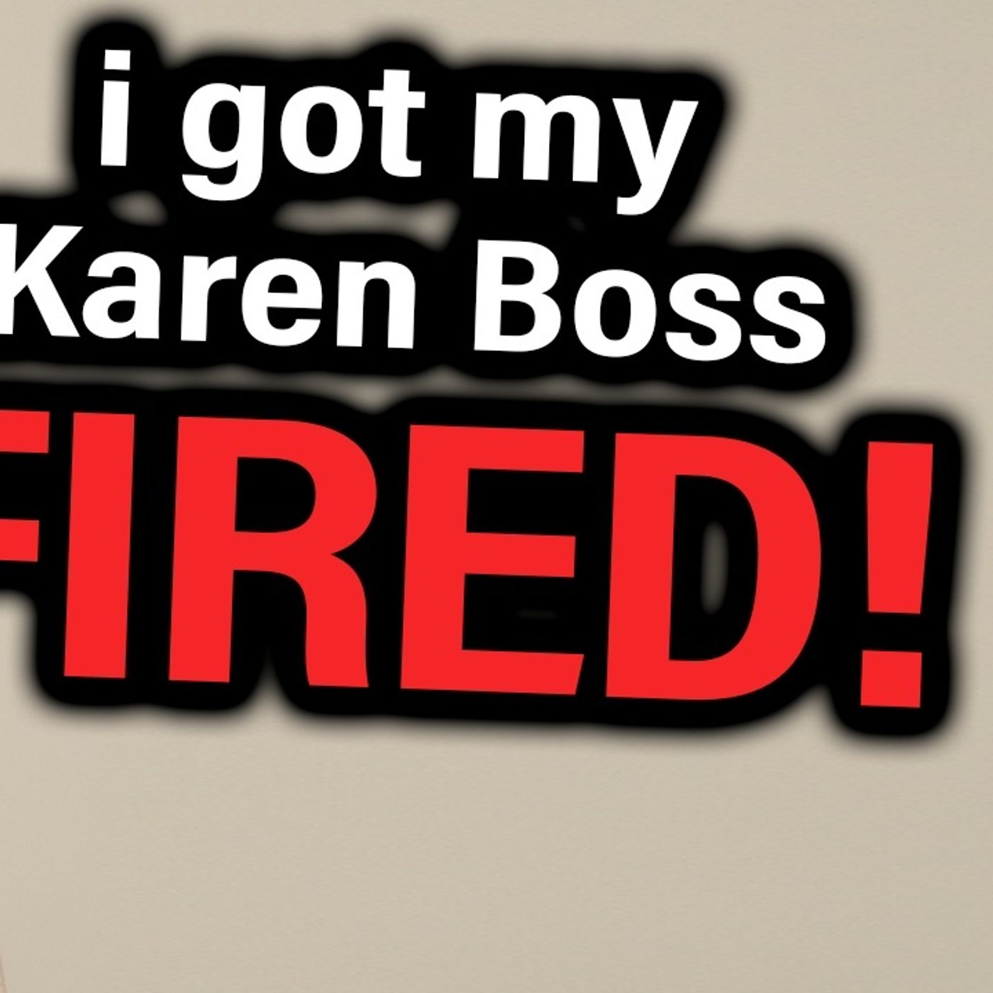 "IF YOU DON'T LIKE IT, QUIT!" - Power-Tripping Karen BOSS Destroys Her Own Career! episode artwork
