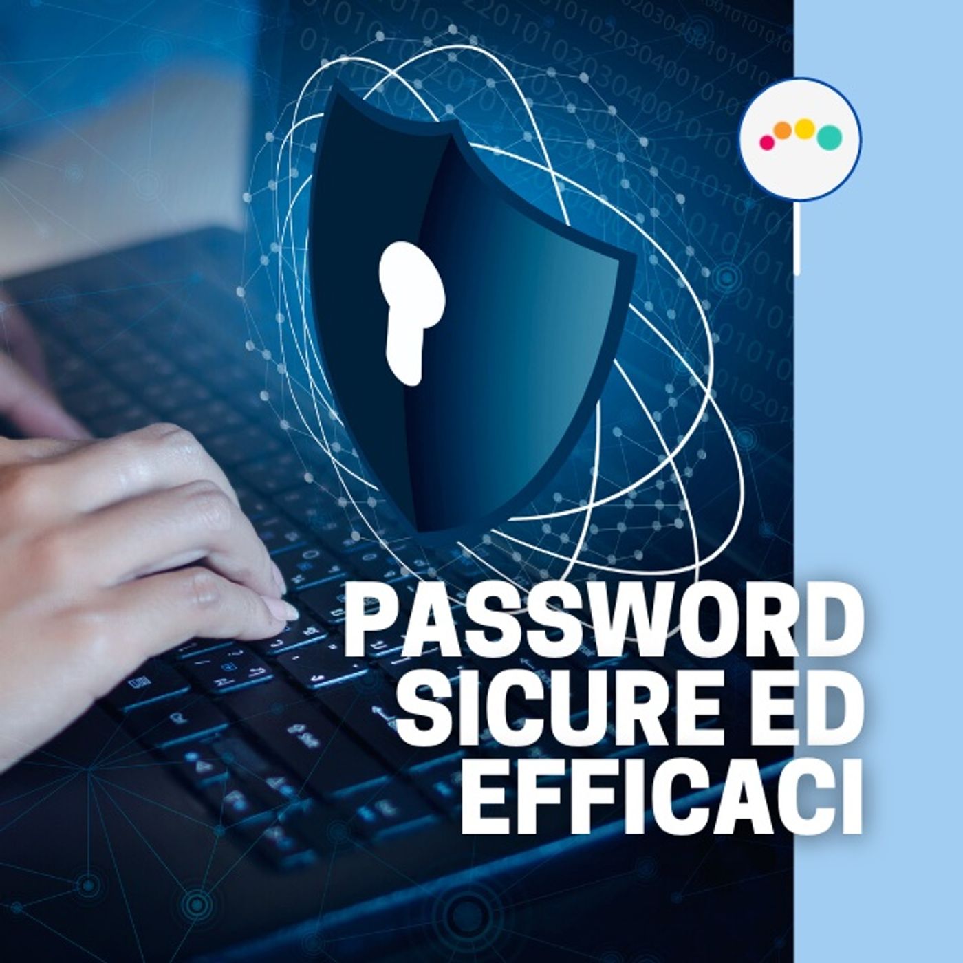 SICUREZZA e INFORMATICA in PILLOLE (max durata 10 min) ... --> Da Inesperto a Consapevole