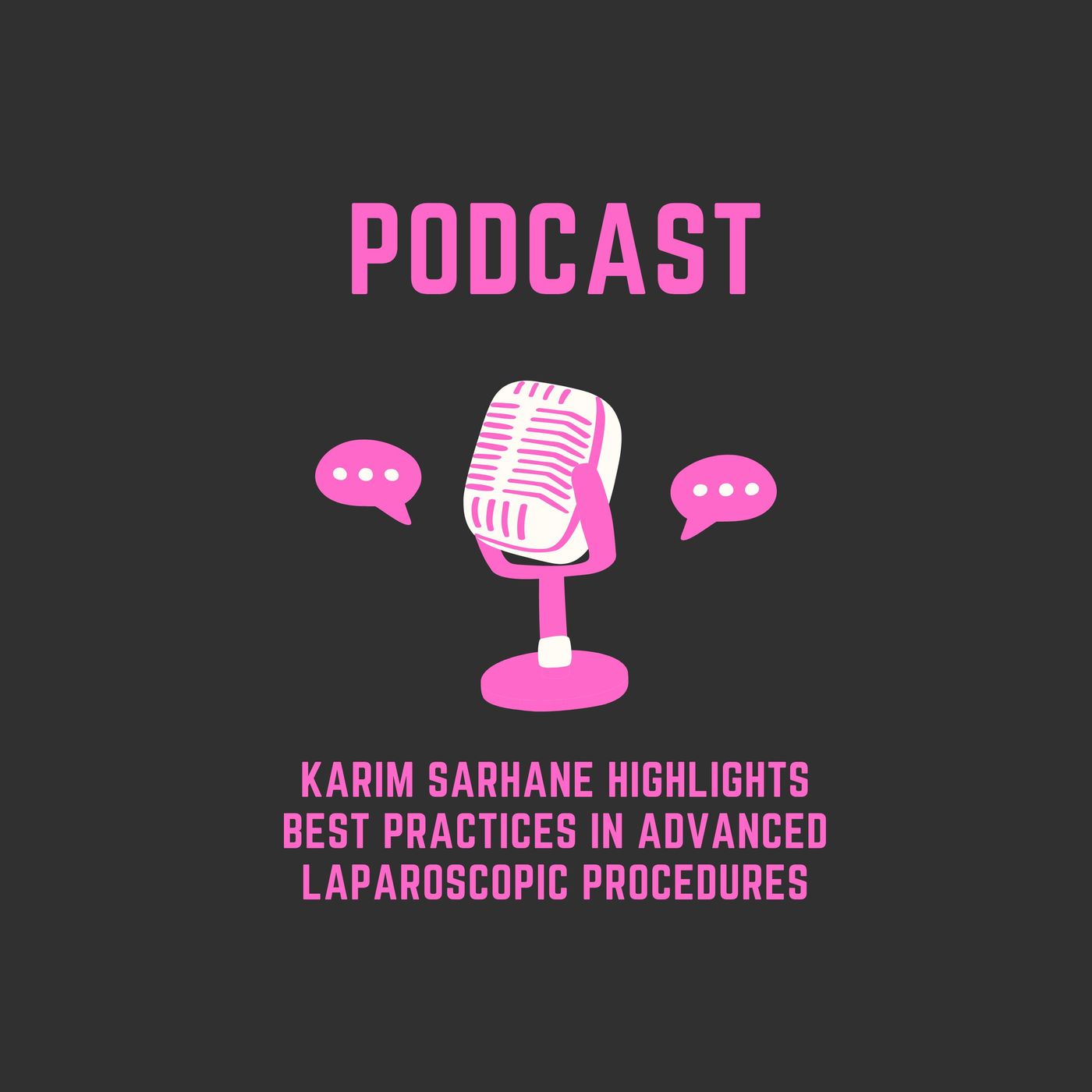 Karim Sarhane Highlights Best Practices in Advanced Laparoscopic Procedures episode artwork