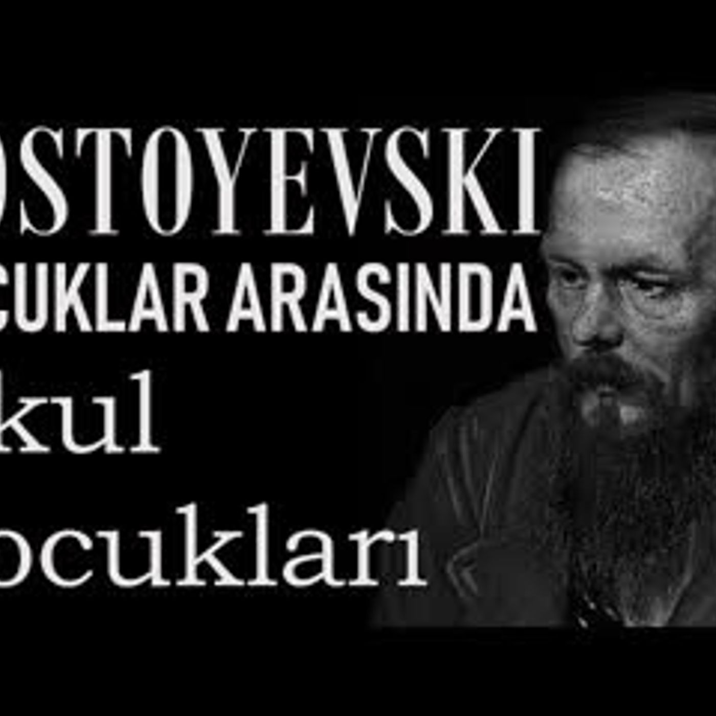 Okul Çocukları  Çocuklar Arasında DOSTOYEVSKİ sesli kitap Akın ALTAN episode artwork