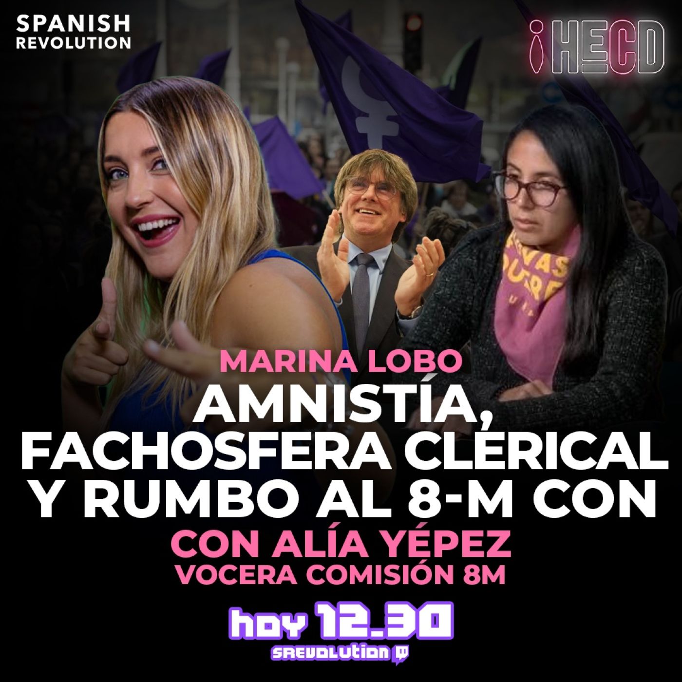HECD! 385 Marina Lobo - Amnistía + Adiós fachosfera clerical + entrevista a Alía Yépez vocera Comisión 8M + caso Koldo