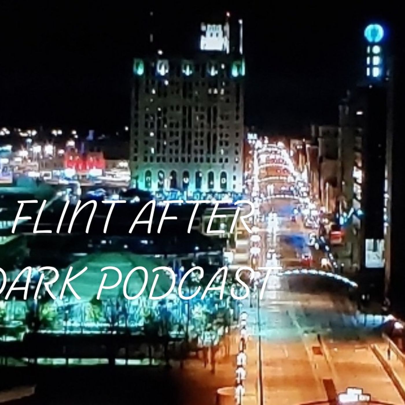 Flint after dark podcast
