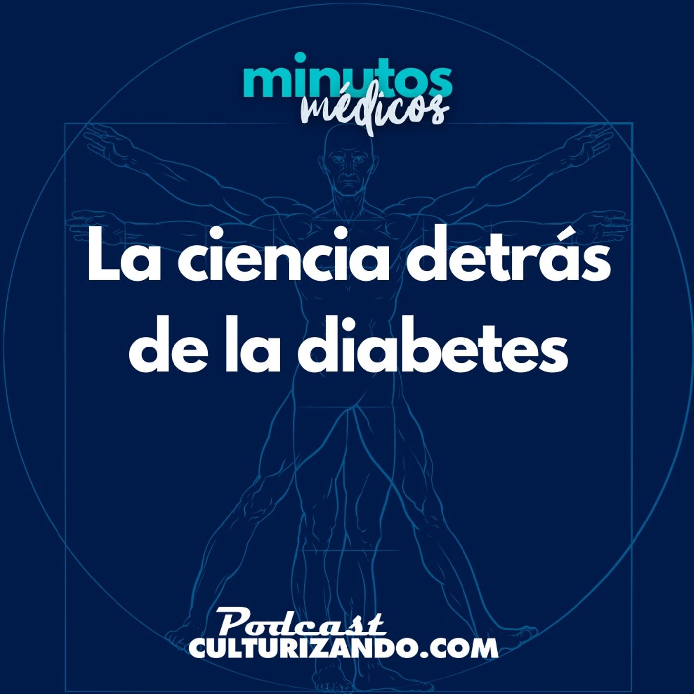 E25 • La ciencia detrás de la diabetes (y por qué es más de lo que podemos imaginar) • Medicina • Culturizando