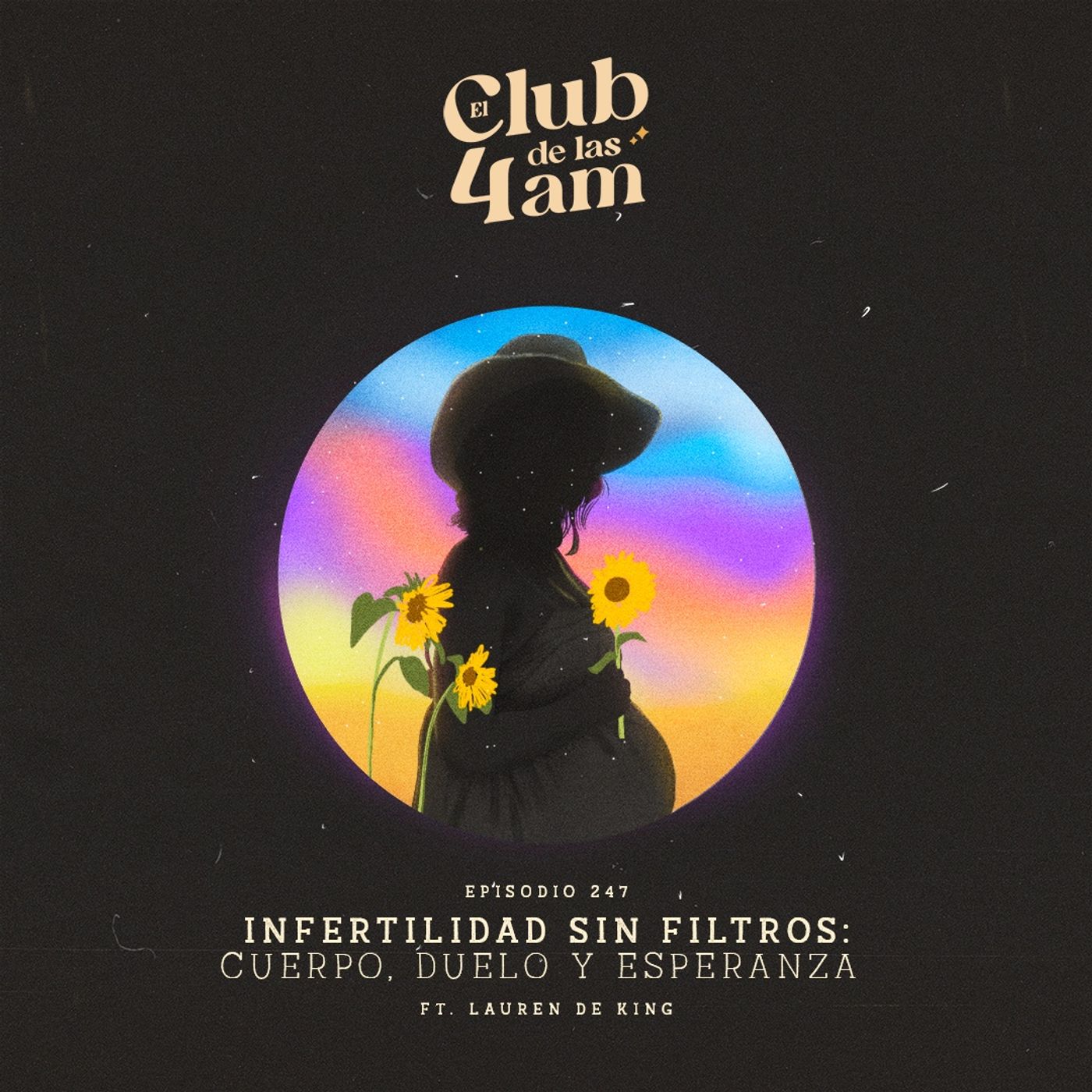 247. Infertilidad sin filtros: cuerpo, duelo y esperanza [ft. Lauren de King]