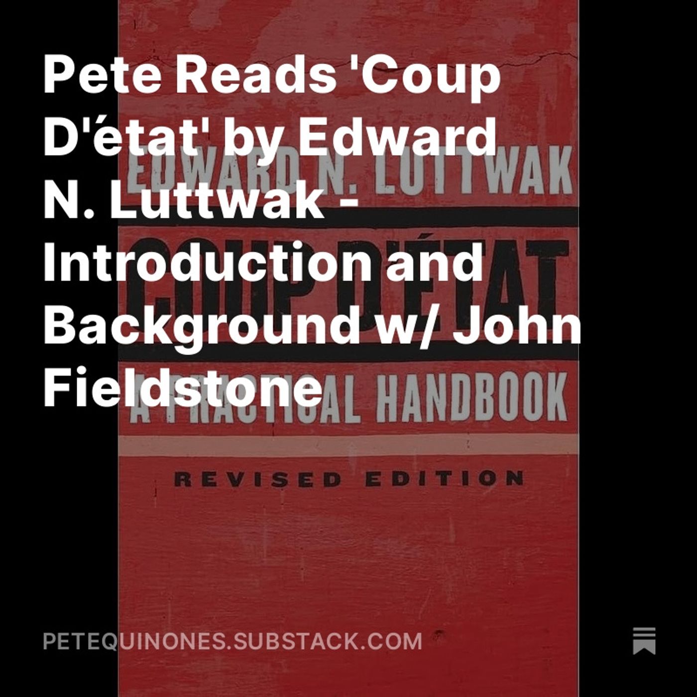 Pete Reads 'Coup D'état' by Edward N. Luttwak - Introduction and Background w/ John Fieldhouse