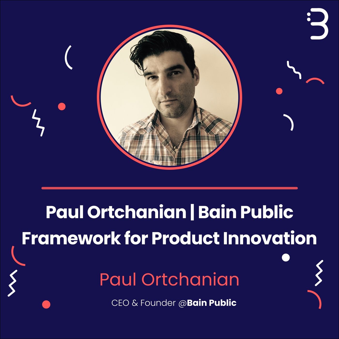 Paul Ortchanian | Bain Public - Framework for Product Innovation
