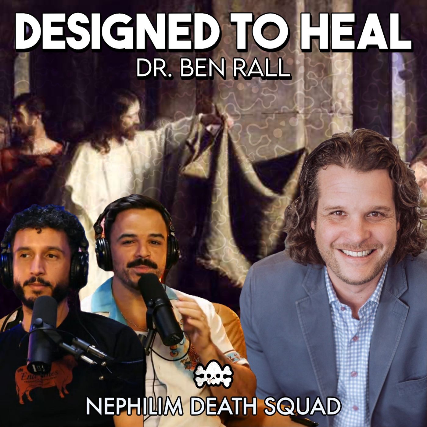 210: Designed to Heal: Faith, Physiology & Freedom w/ Dr. Ben Rall