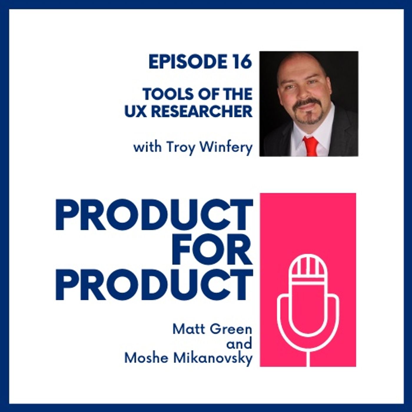 cover of episode EP 16 - UX Research with Troy Winfrey
