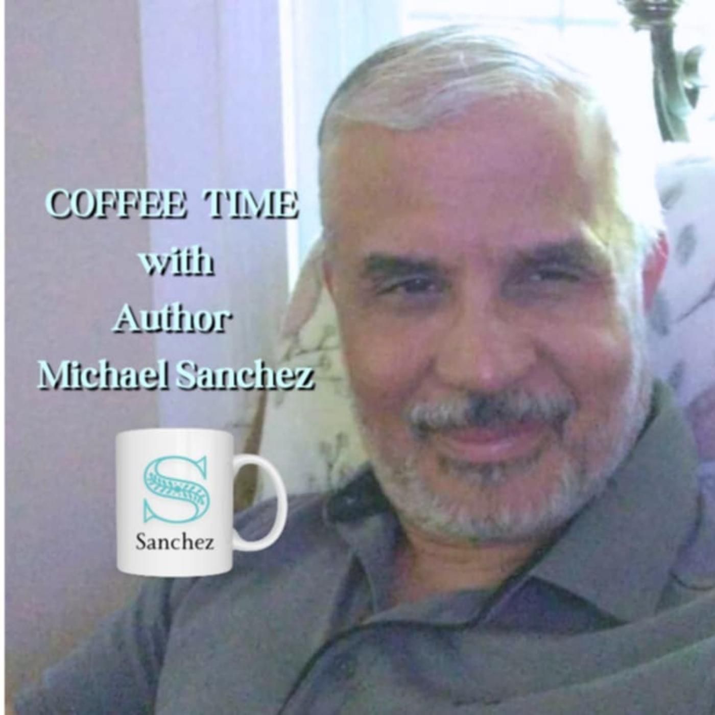 Coffee Time! Michael Sanchez
