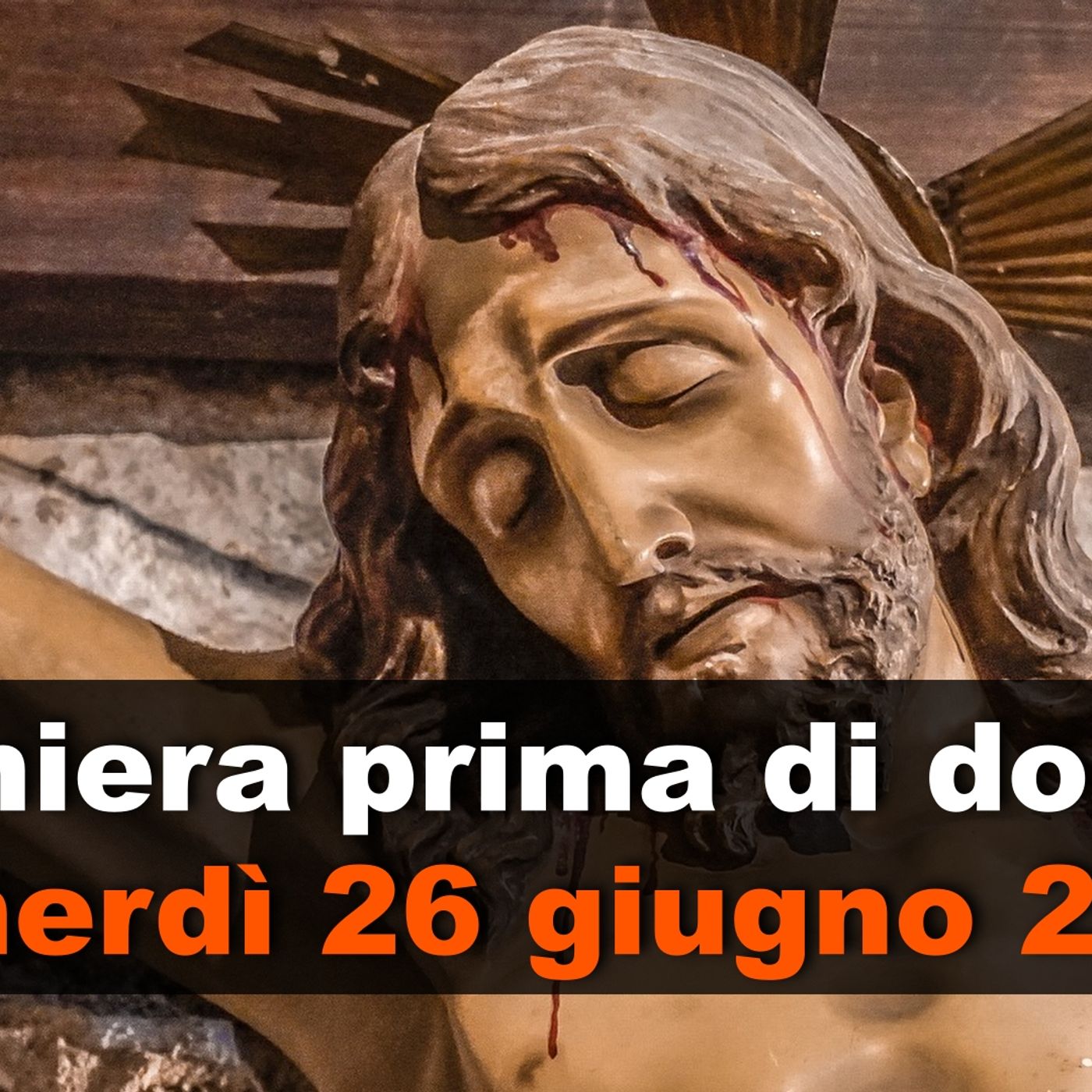 Preghiera prima di dormire VENERDI 26 GIUGNO 2026 ❤️ Compieta - Venerdì XII Settimana T.O. episode artwork