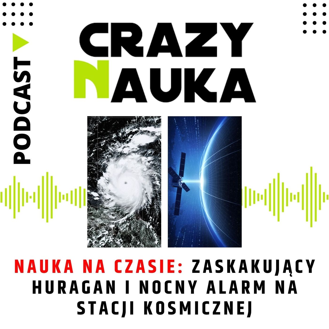 72. Nauka na czasie: zaskakujący huragan i nocny alarm na Stacji Kosmicznej