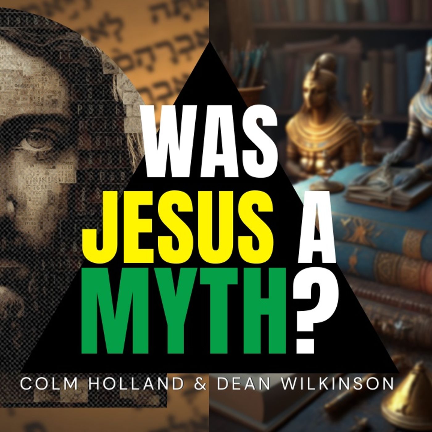 Was Jesus A Myth? What Does That Mean For Millions Of Christians? | Colm Holland & Dean Wilkinson