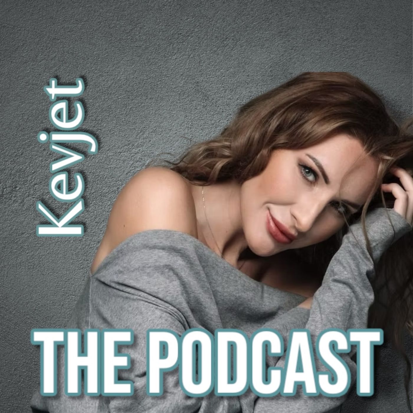 Kevjet - The Podcast