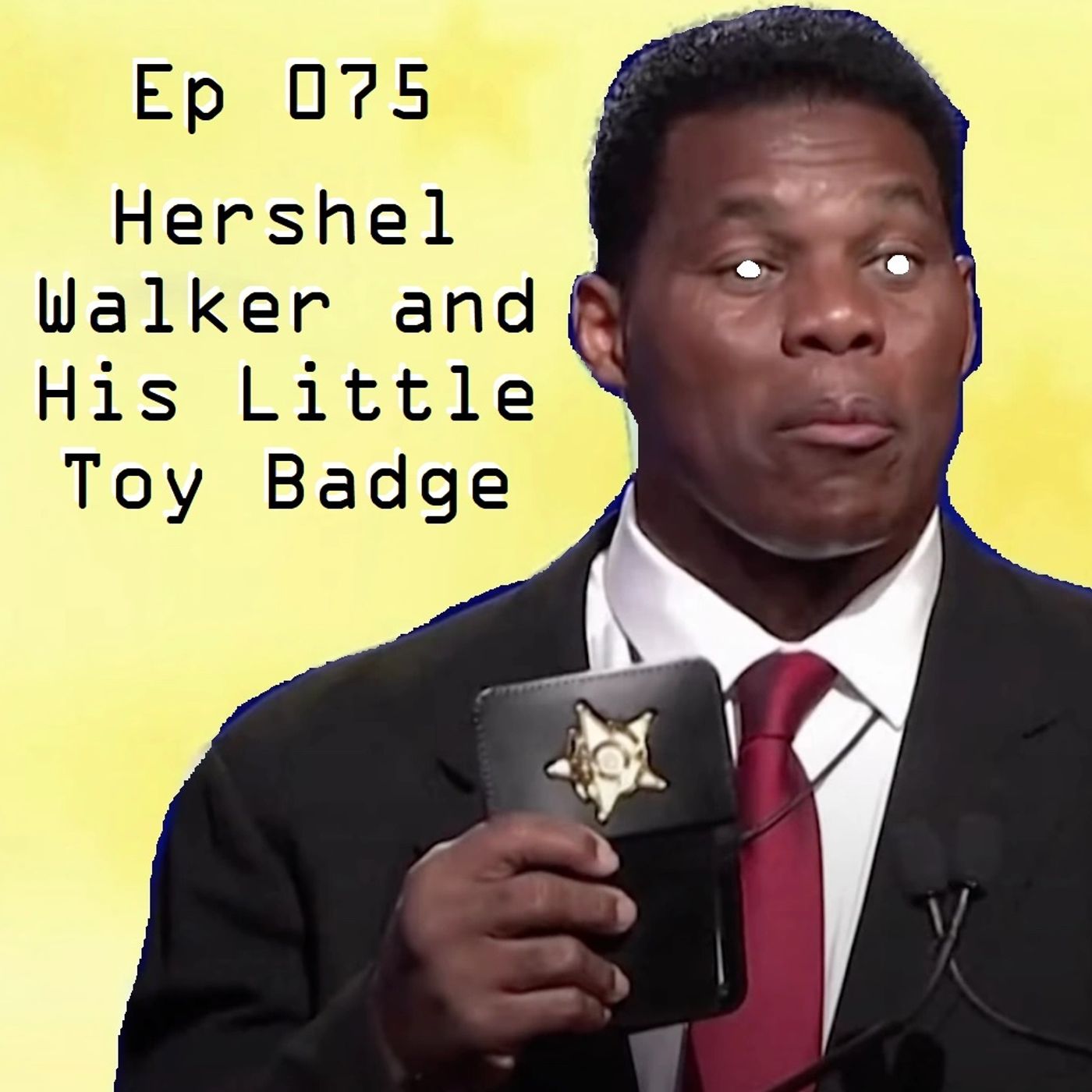 Ep 0075 - Herschel Walker and His Little Toy Badge episode artwork