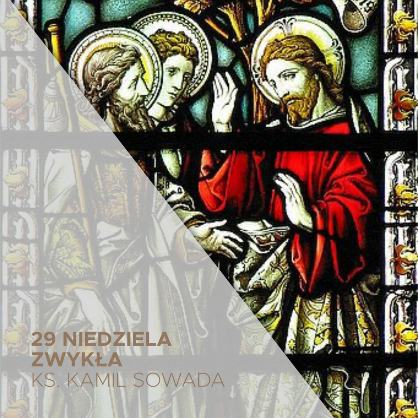 29 Niedziela Zwykła (20.10.2024) - ks. Kamil Sowada episode artwork