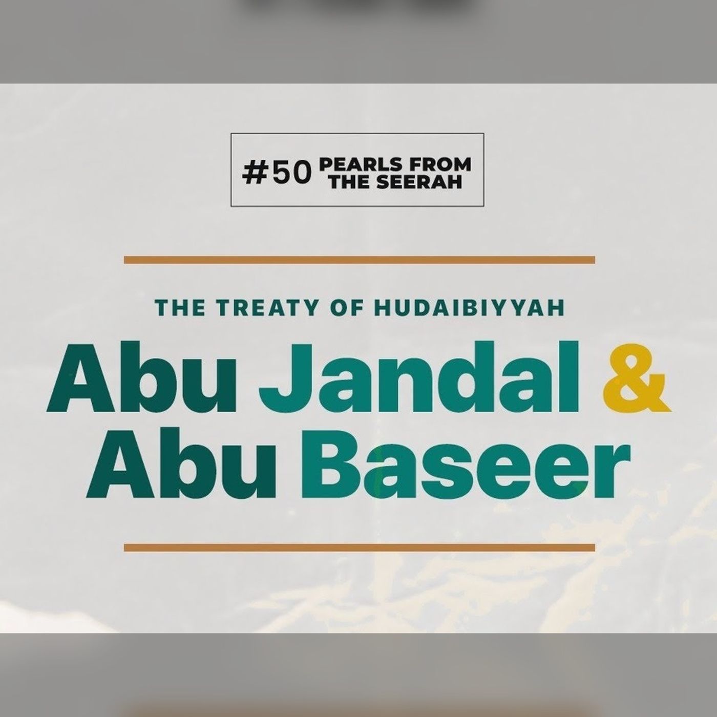 50 - Treaty of Hudaibiyyah: Abu Jandal & Abu Baseer